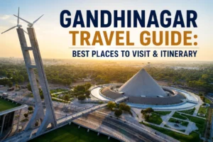 Gandhinagar Travel Guide: Best Places to Visit & Itinerary