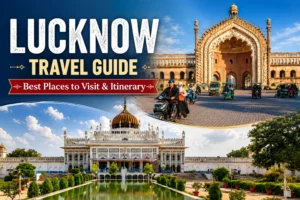 Lucknow Travel Guide: Best Places to Visit & Itinerary