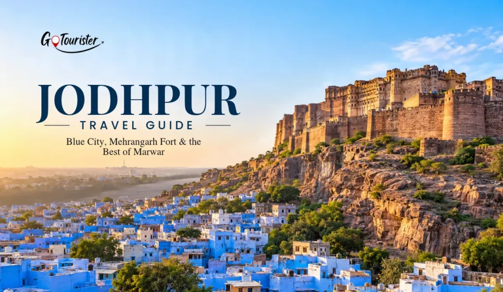 Jodhpur Travel Guide: Blue City, Mehrangarh Fort & the Best of Marwar