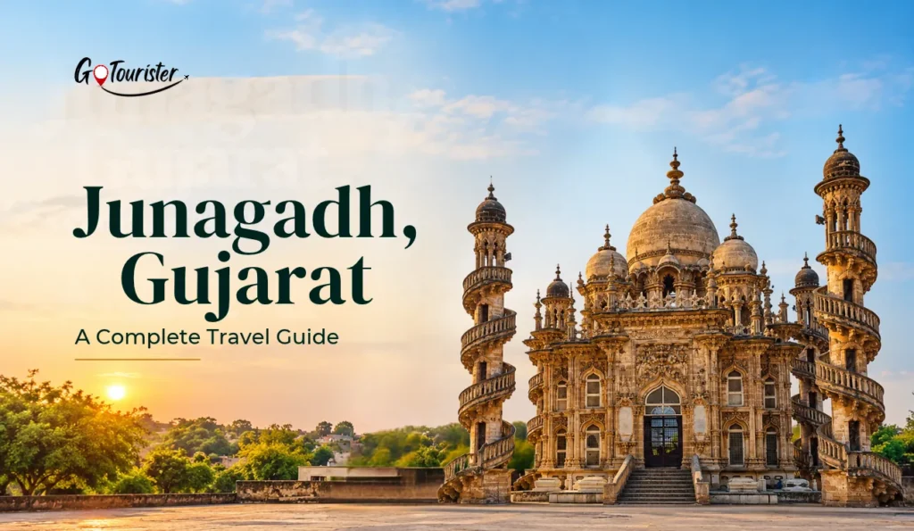 Junagadh, Gujarat: A Complete Travel Guide to Girnar, Heritage, Food and Wildlife