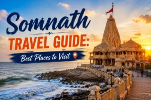 Somnath Travel Guide: Best Places to Visit