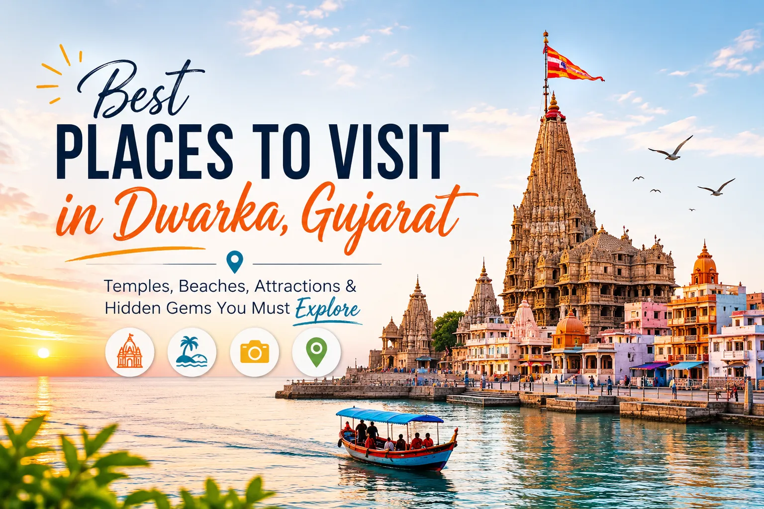 15 Best Places to Visit in Dwarka, Gujarat (Temples, Beaches & Hidden Gems)