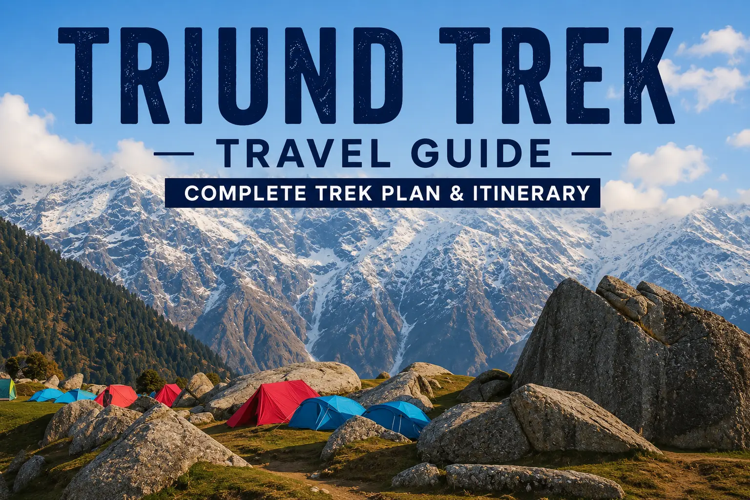 Triund Trek Guide: Complete Trek Plan & Itinerary