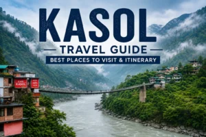 Kasol Travel Guide: Best Places to Visit & Itinerary