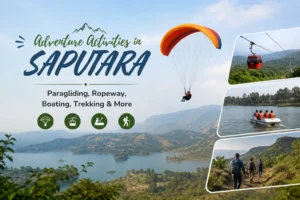 Adventure Activities in Saputara: Paragliding, Ropeway, Boating, Trekking & More