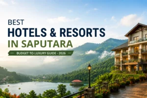 Best Hotels & Resorts in Saputara (Budget to Luxury Guide)