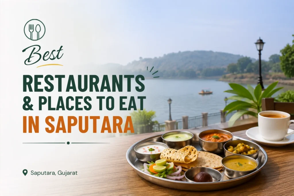 Best Restaurants in Saputara: Where to Eat, Cafes & Local Food Guide