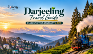 Darjeeling Travel Guide: Places to Visit, Itinerary & Tips
