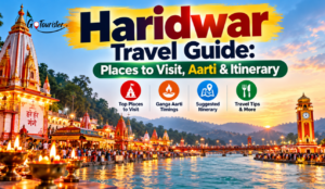 Haridwar Travel Guide: Places to Visit, Aarti & Itinerary