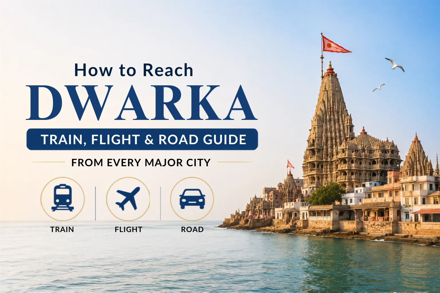 How to Reach Dwarka: Train, Flight & Road from Every City