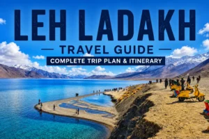 Leh Ladakh Travel Guide Complete Trip Plan & Itinerary