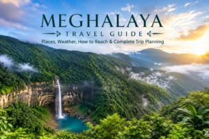 Meghalaya Travel Guide: Places, Weather, How to Reach & Complete Trip Planning