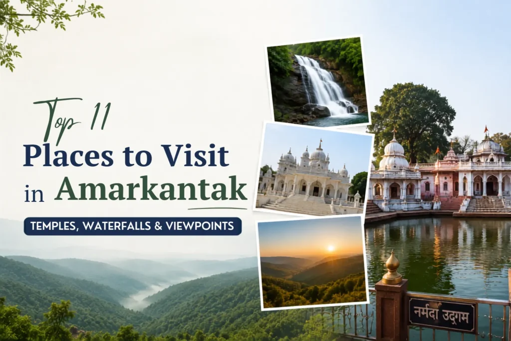 Top 11 Places to Visit in Amarkantak (Temples, Waterfalls & Viewpoints)