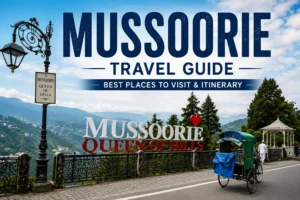 Mussoorie Travel Guide: Best Places to Visit & Itinerary