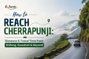 How to Reach Cherrapunji Distance & Travel Time from Shillong, Guwahati & Beyond