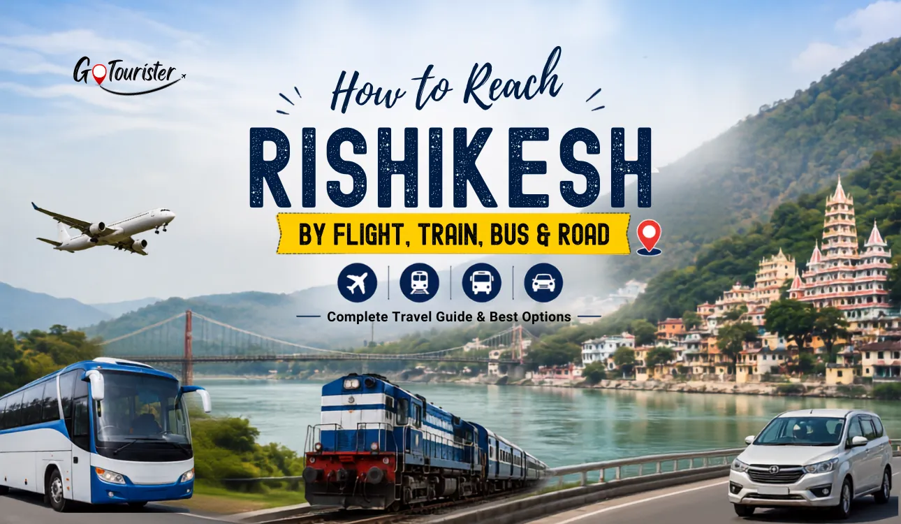 How to Reach Rishikesh: By Flight, Train, Bus & Road