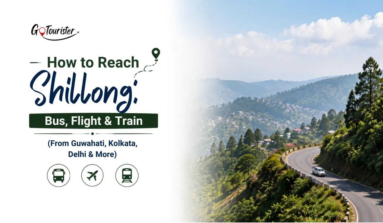 How to Reach Shillong: Bus, Flight & Train (From Guwahati, Kolkata, Delhi & More)