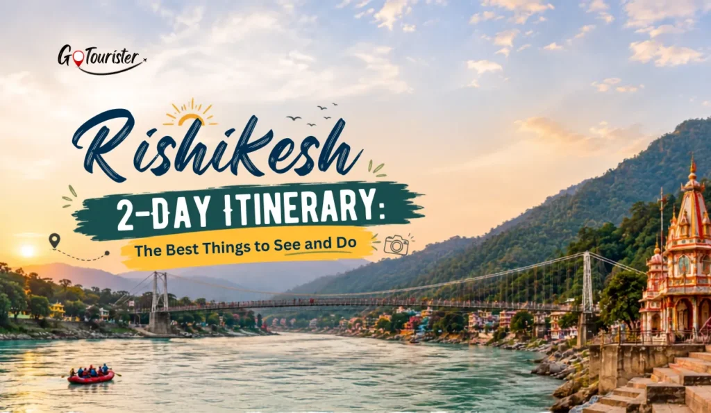 Rishikesh 2-Day Itinerary: The Best Things to See and Do