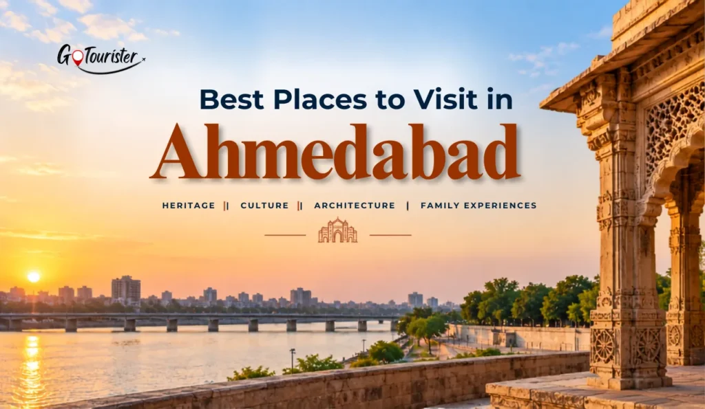 Best Places to Visit in Ahmedabad: Top Attractions and Experiences