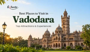 Best Places to Visit in Vadodara: Top Attractions & Experiences