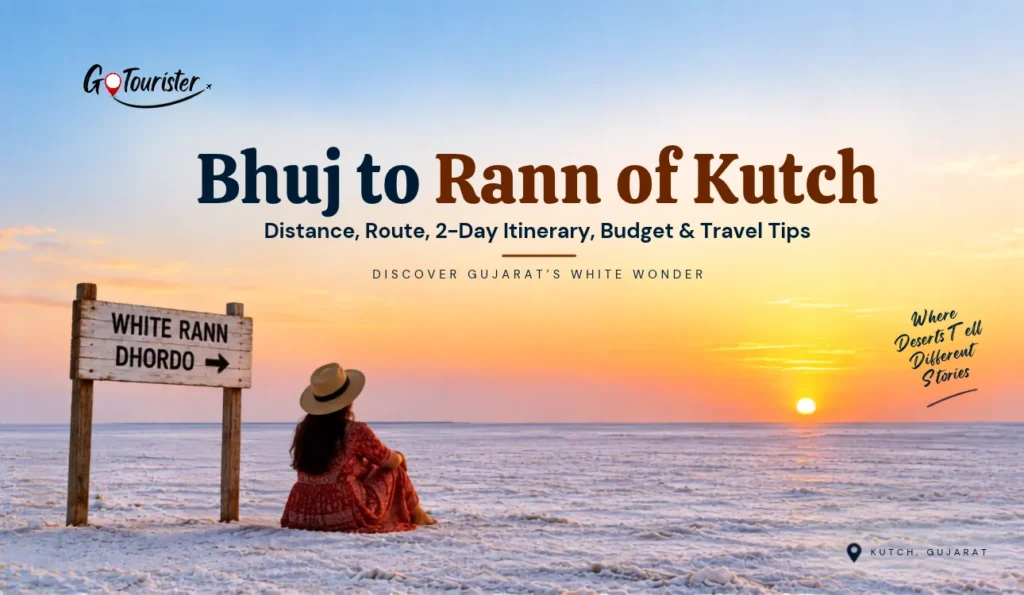 Bhuj to Rann of Kutch Distance, Route, 2-Day Itinerary, Budget & Travel Tips