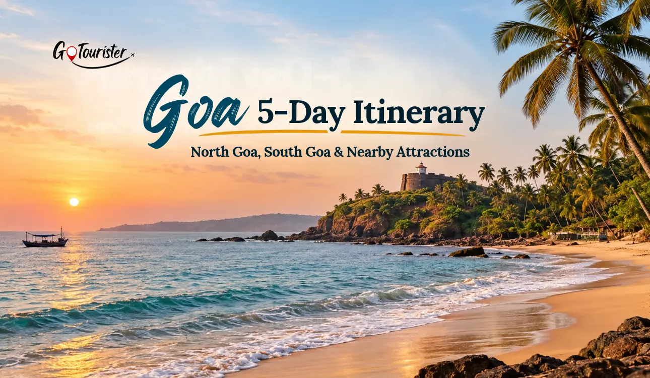 Goa 5-Day Itinerary: North Goa, South Goa & Nearby Attractions