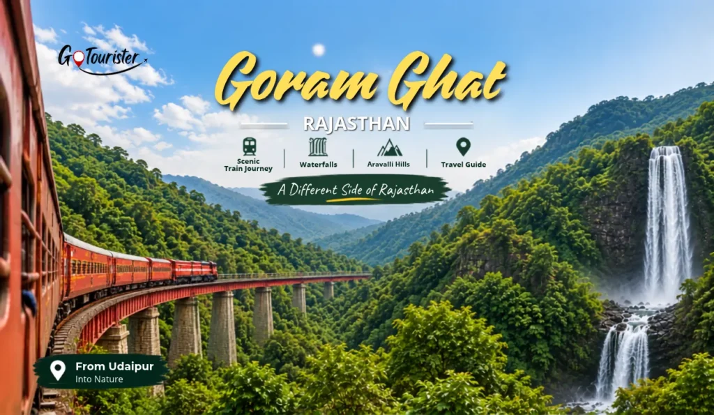 Goram Ghat Rajasthan: Train, Waterfall, How to Reach from Udaipur & Travel Guide