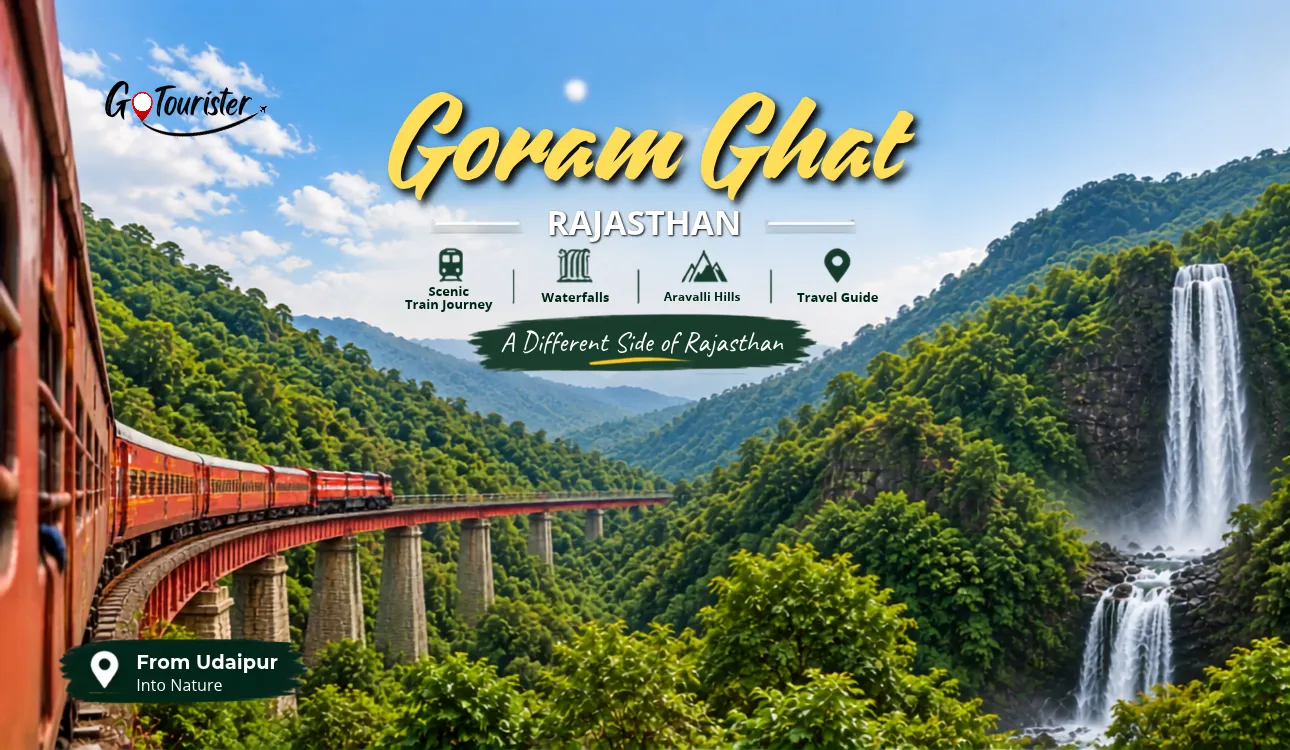 Goram Ghat Rajasthan: Train, Waterfall, How to Reach from Udaipur & Travel Guide