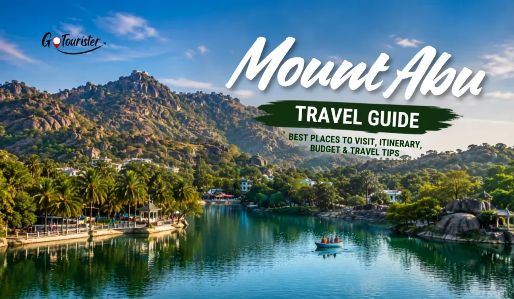 Mount Abu Travel Guide: Best Places to Visit, Itinerary, Budget & Travel Tips