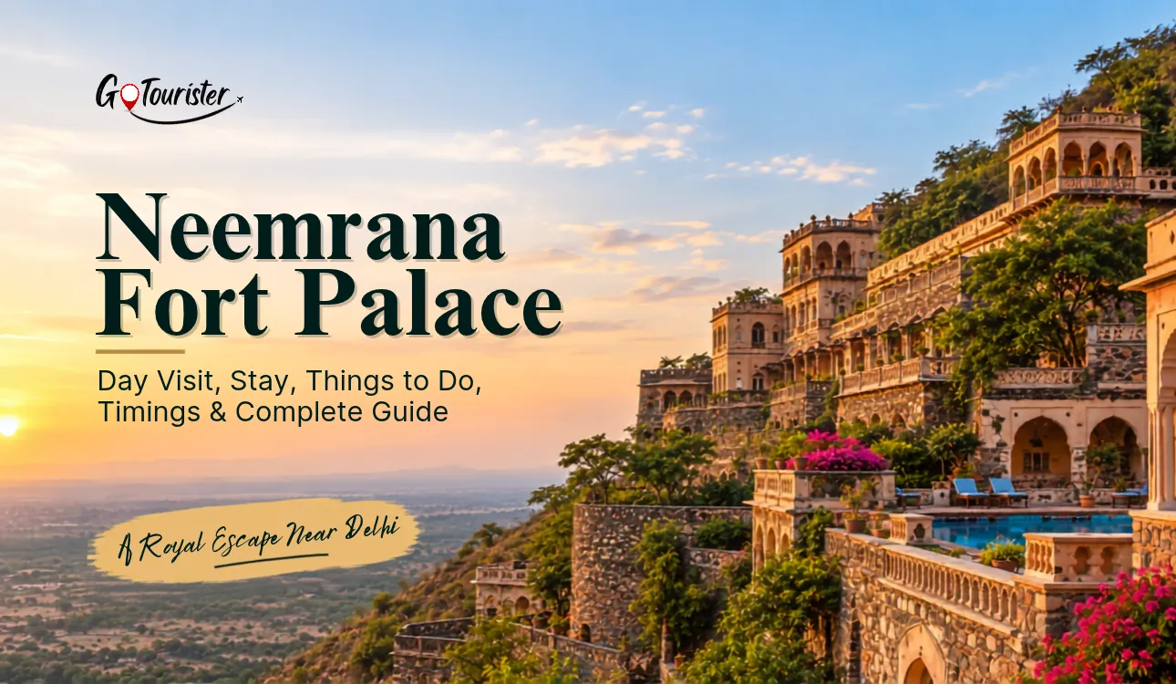 Neemrana Fort Palace: Day Visit, Stay, Things to Do, Timings & Complete Guide