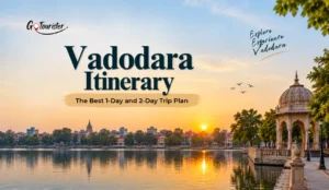 Vadodara Itinerary: The Best 1-Day and 2-Day Trip Plan