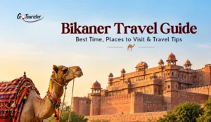 Bikaner Travel Guide: Best Time, Places to Visit & Travel Tips