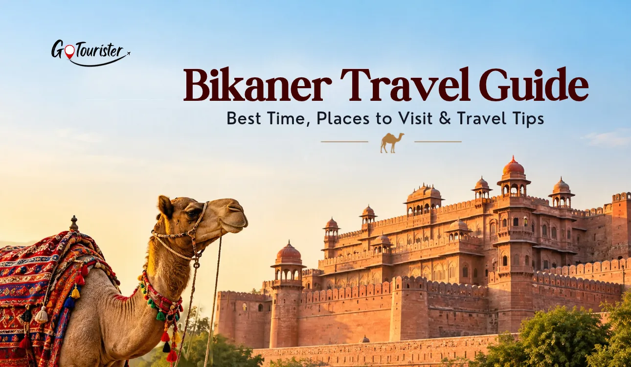 Bikaner Travel Guide: Best Time, Places to Visit & Travel Tips