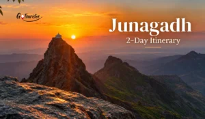 Junagadh 2-Day Itinerary: The Perfect 48-Hour Trip Plan