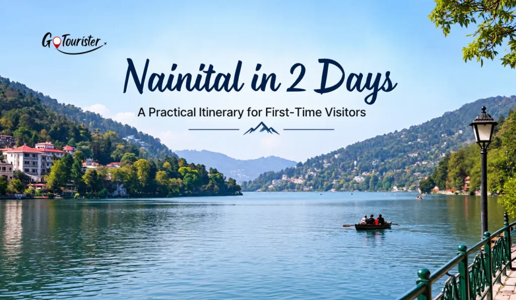 Nainital in 2 Days: A Practical Itinerary for First-Time Visitors