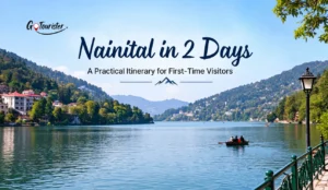 Nainital in 2 Days: A Practical Itinerary for First-Time Visitors